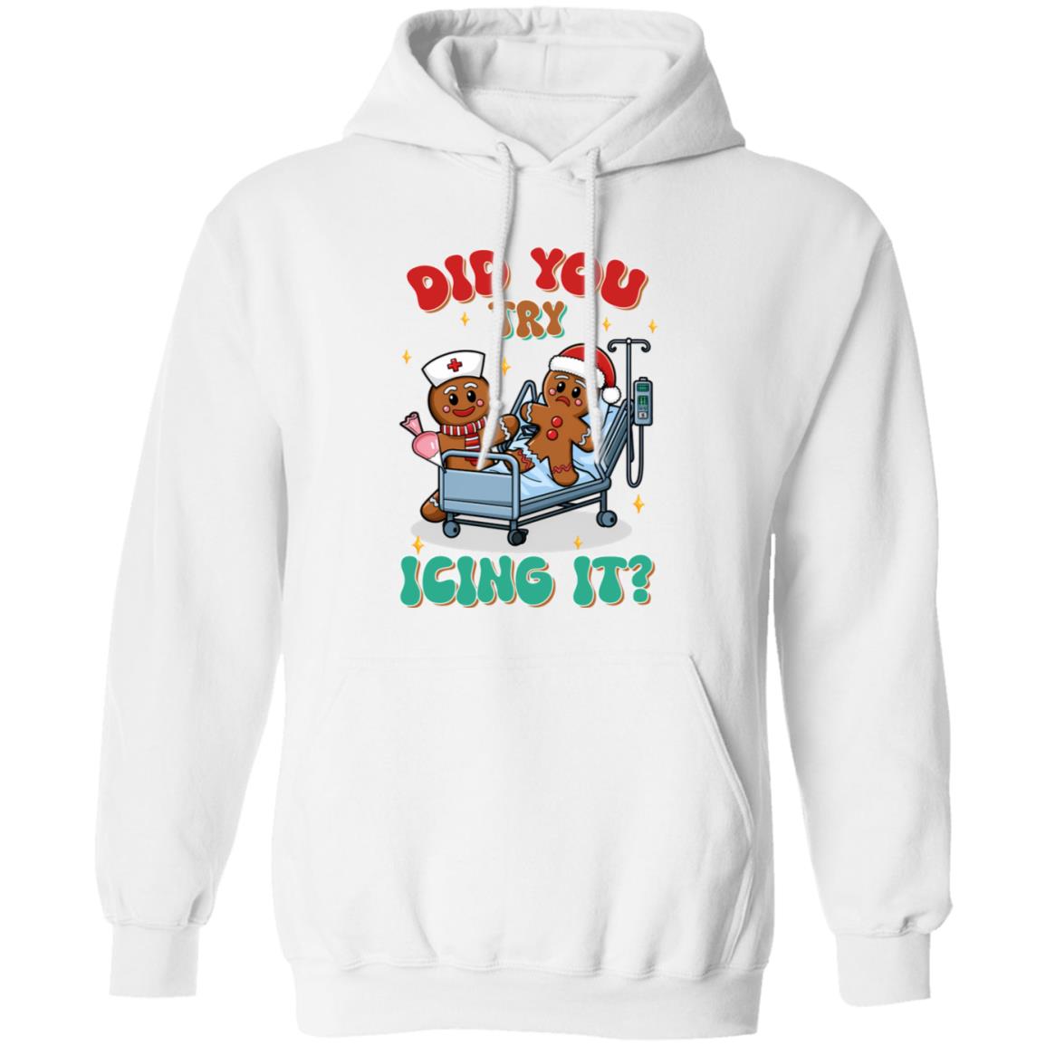 Did You Try Icing It| T-shirt|Sweatshirt|Hoodie