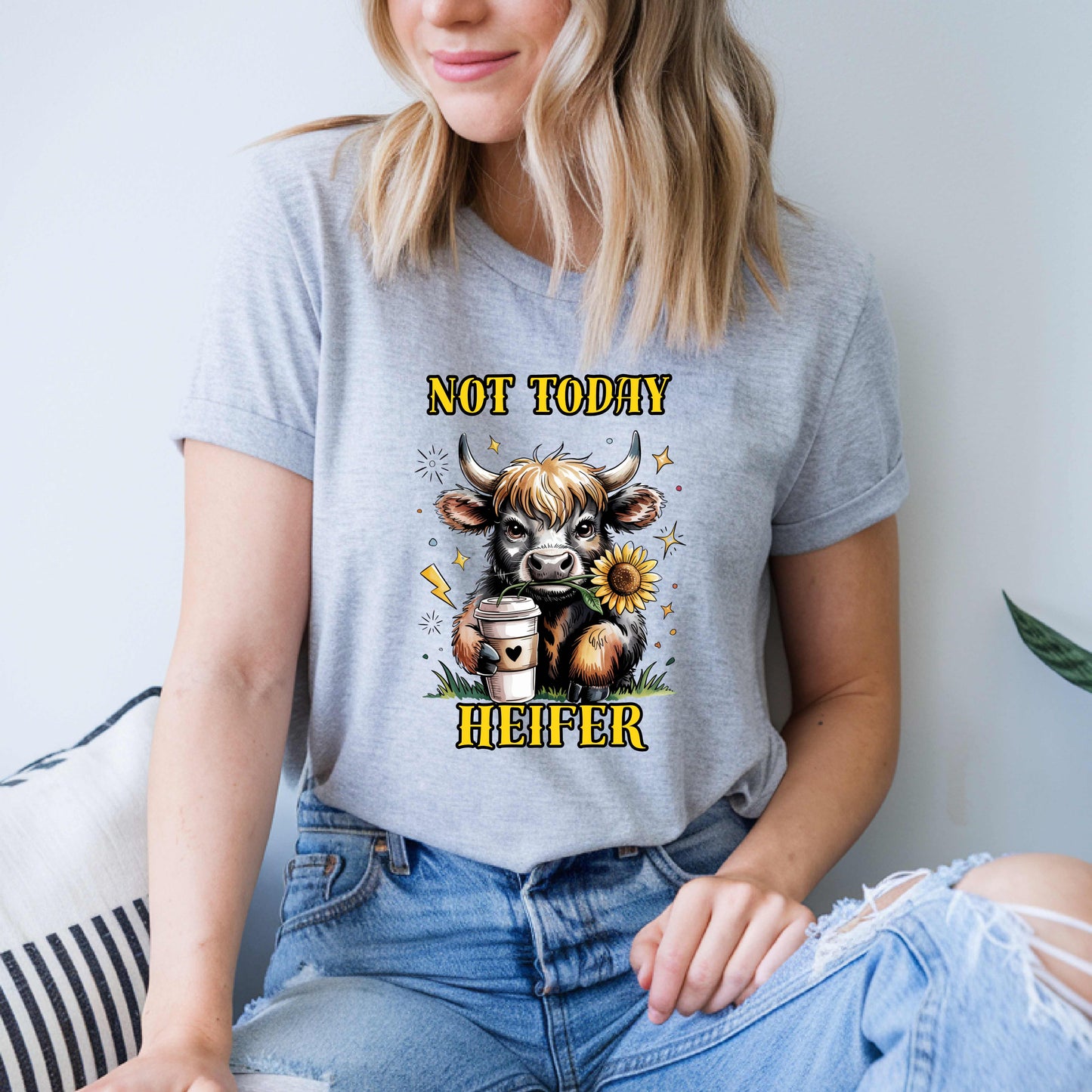 NOT TODAY HEIFER |FUNNY - T-Shirt