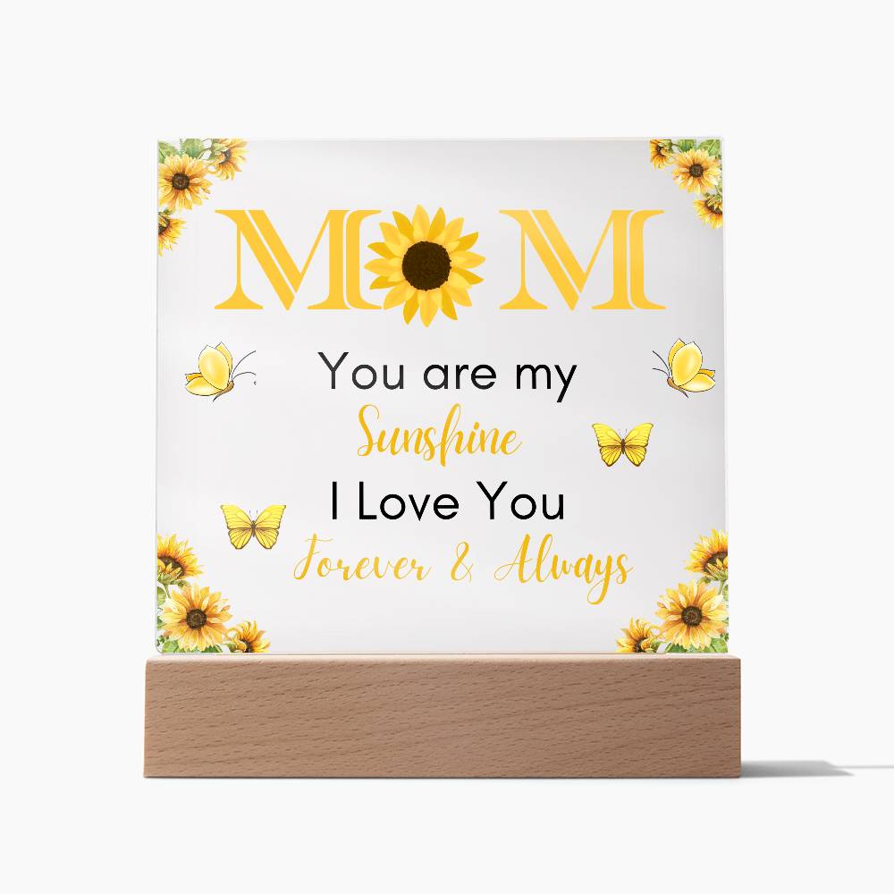 Mom You Are My Sunshine - Acrylic