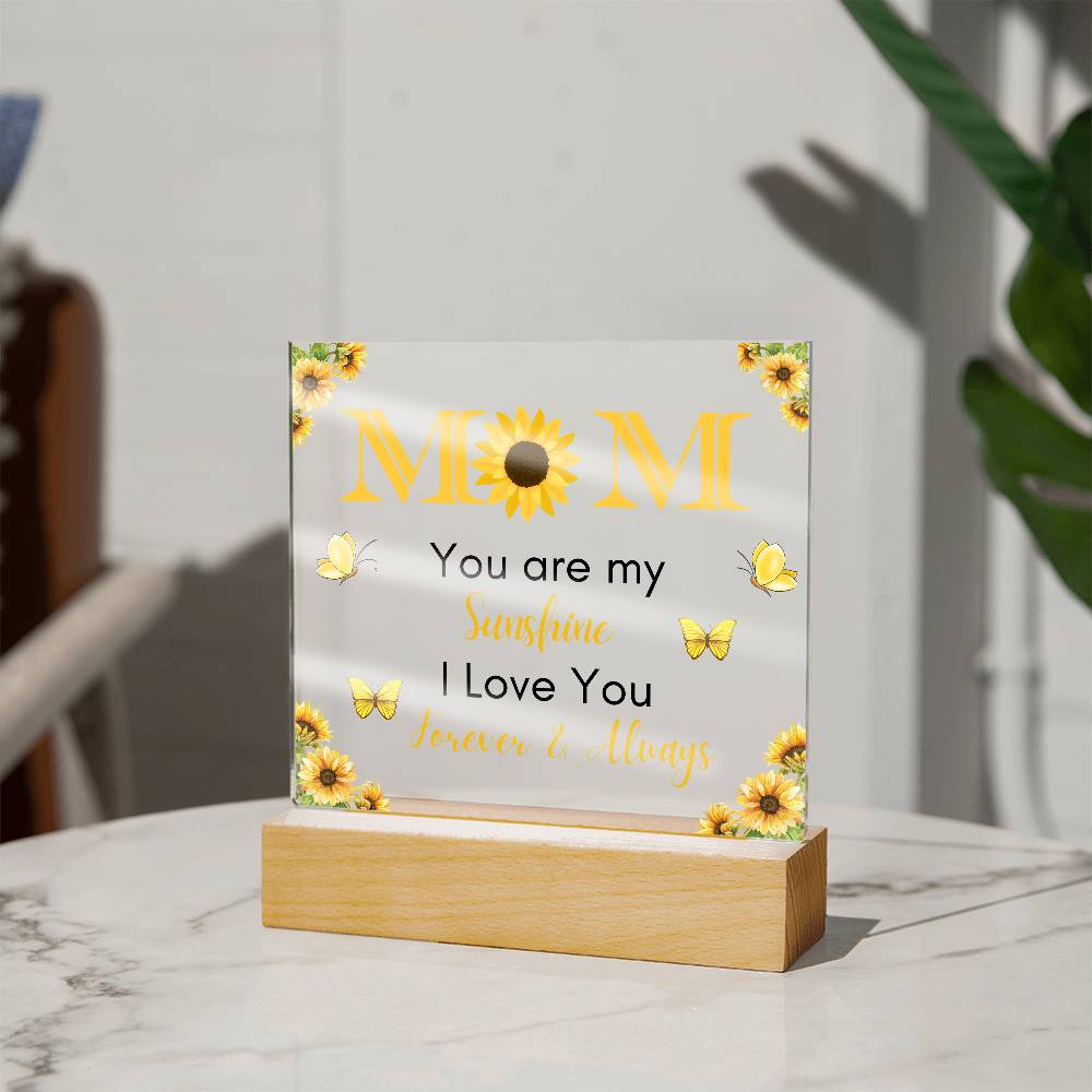 Mom You Are My Sunshine - Acrylic