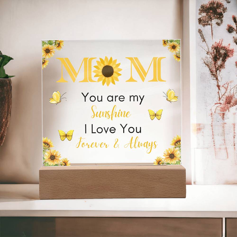 Mom You Are My Sunshine - Acrylic