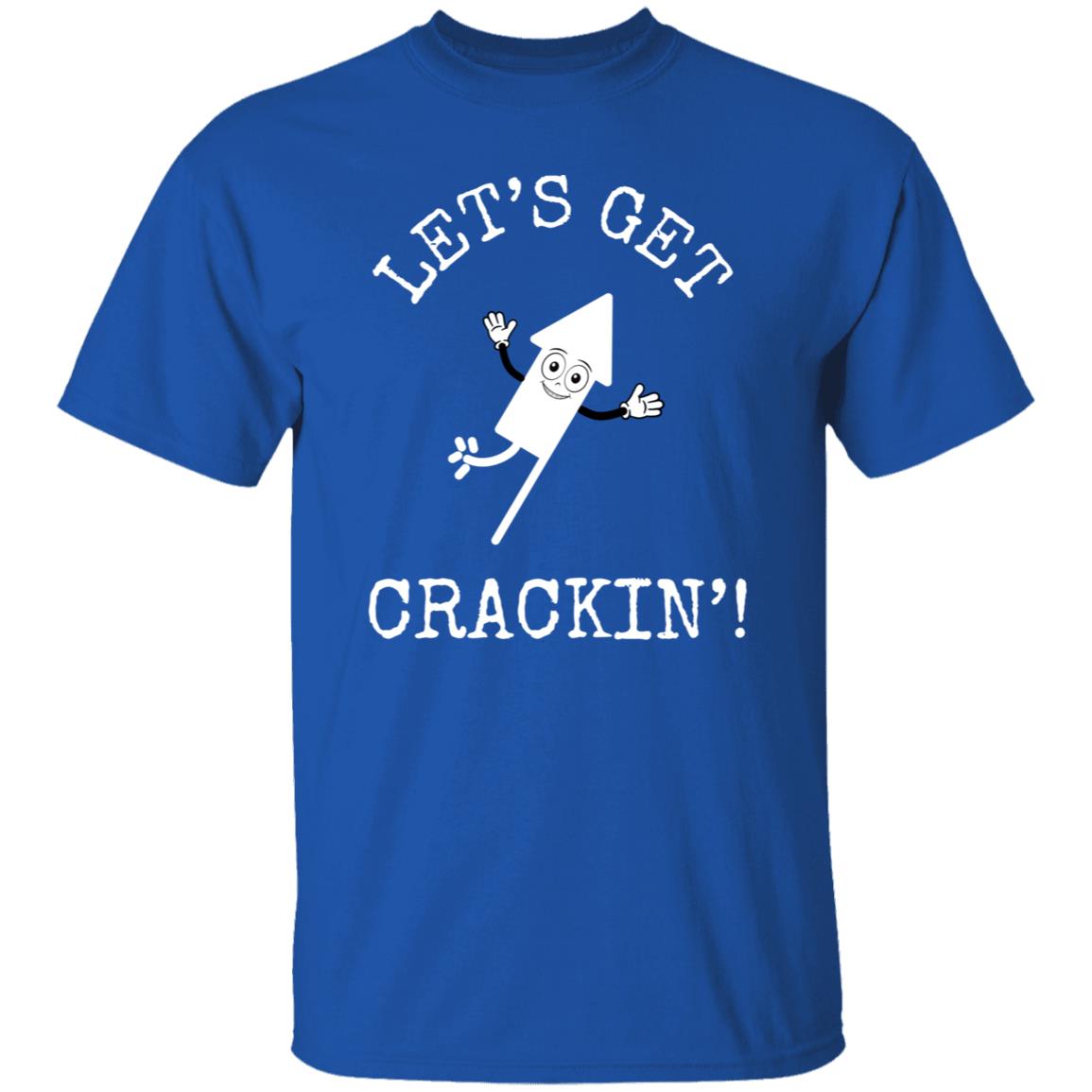 LET'S GET CRACKIN' - T-Shirt