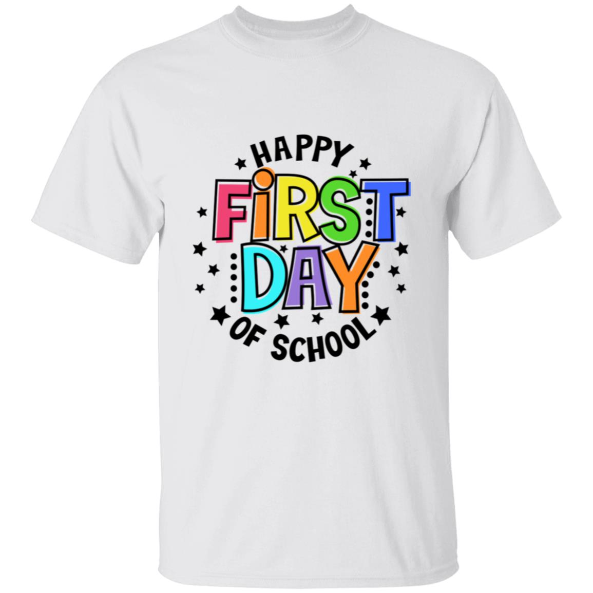 HAPPY FIRST DAY OF SCHOOL- BLK LTR |T-Shirt