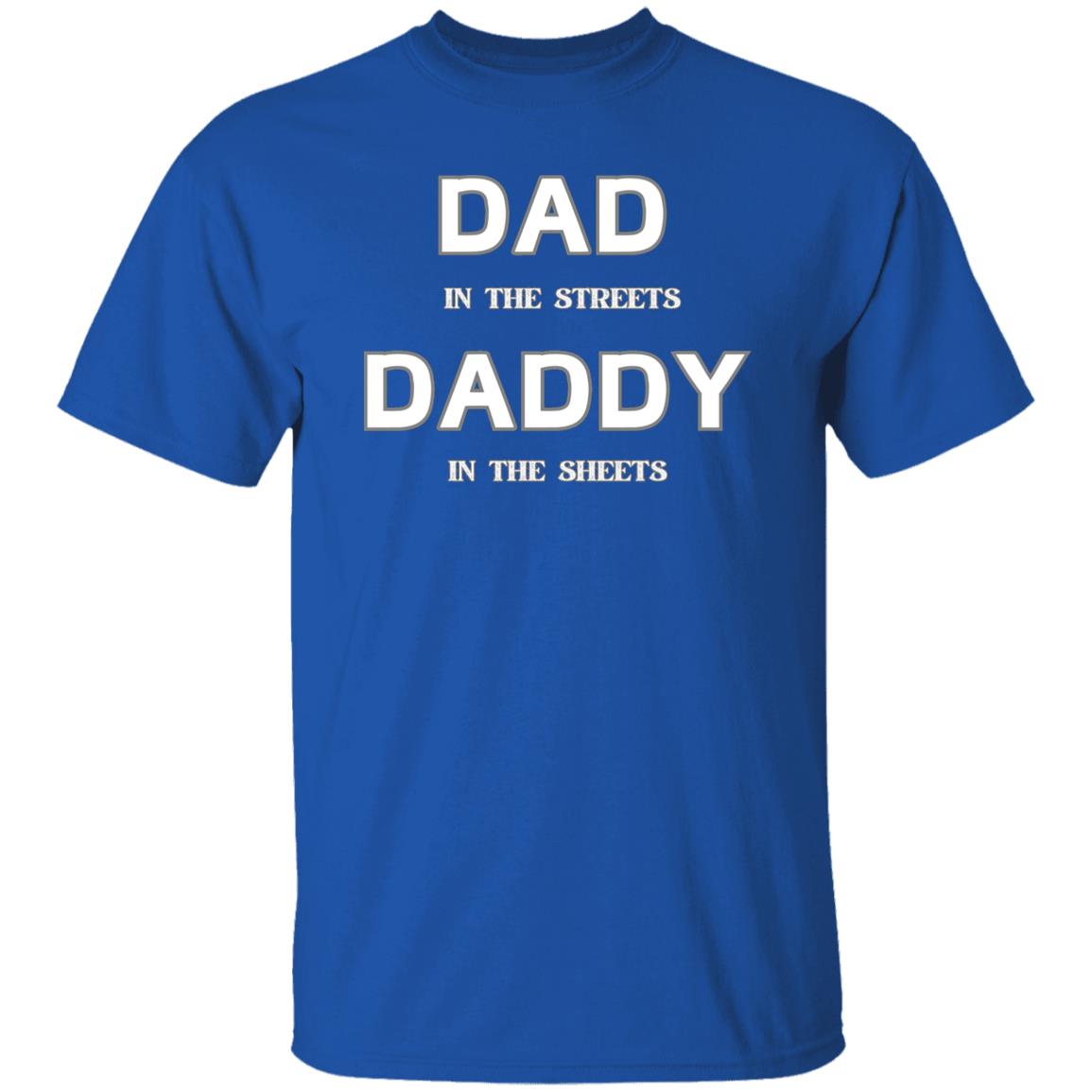 DAD IN THE STREETS T-Shirt