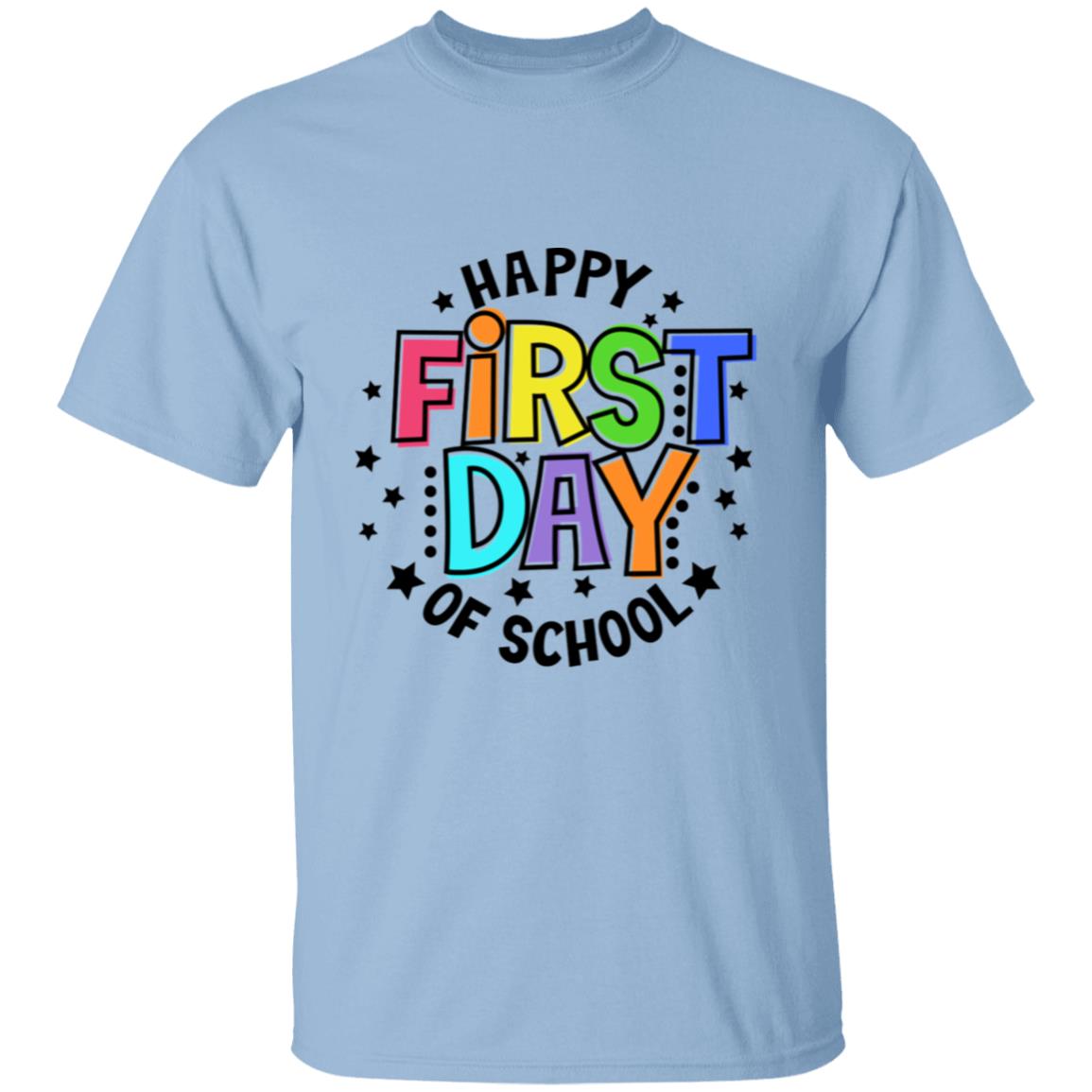 HAPPY FIRST DAY OF SCHOOL- BLK LTR |T-Shirt