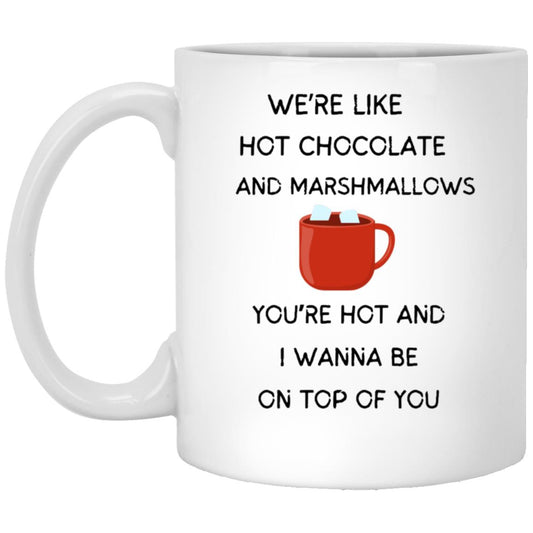 WE'RE LIKE HOT CHOCOLATE - 11 0Z Mug