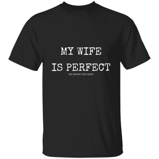 MY WIFE IS PERFECT - Tee Shirt