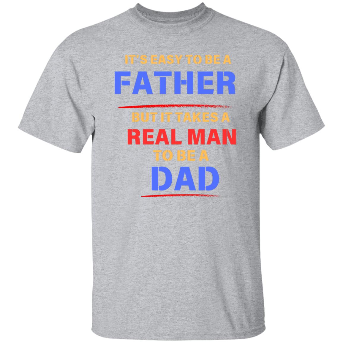 IT'S EASY TO BE A FATHER T-Shirt