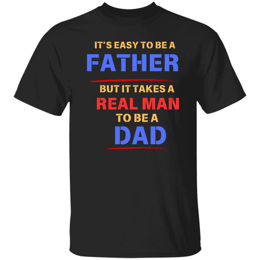 IT'S EASY TO BE A FATHER T-Shirt