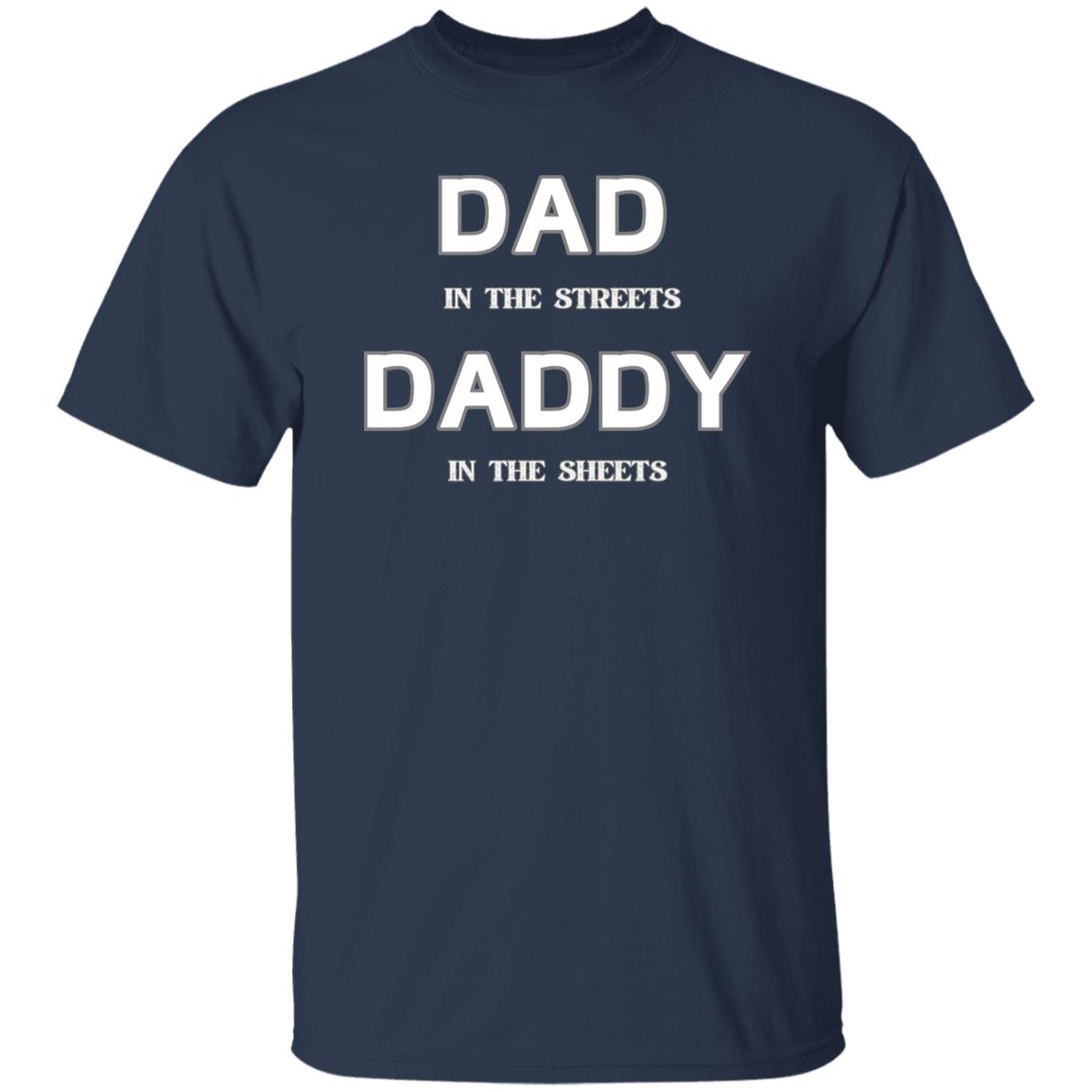 DAD IN THE STREETS T-Shirt