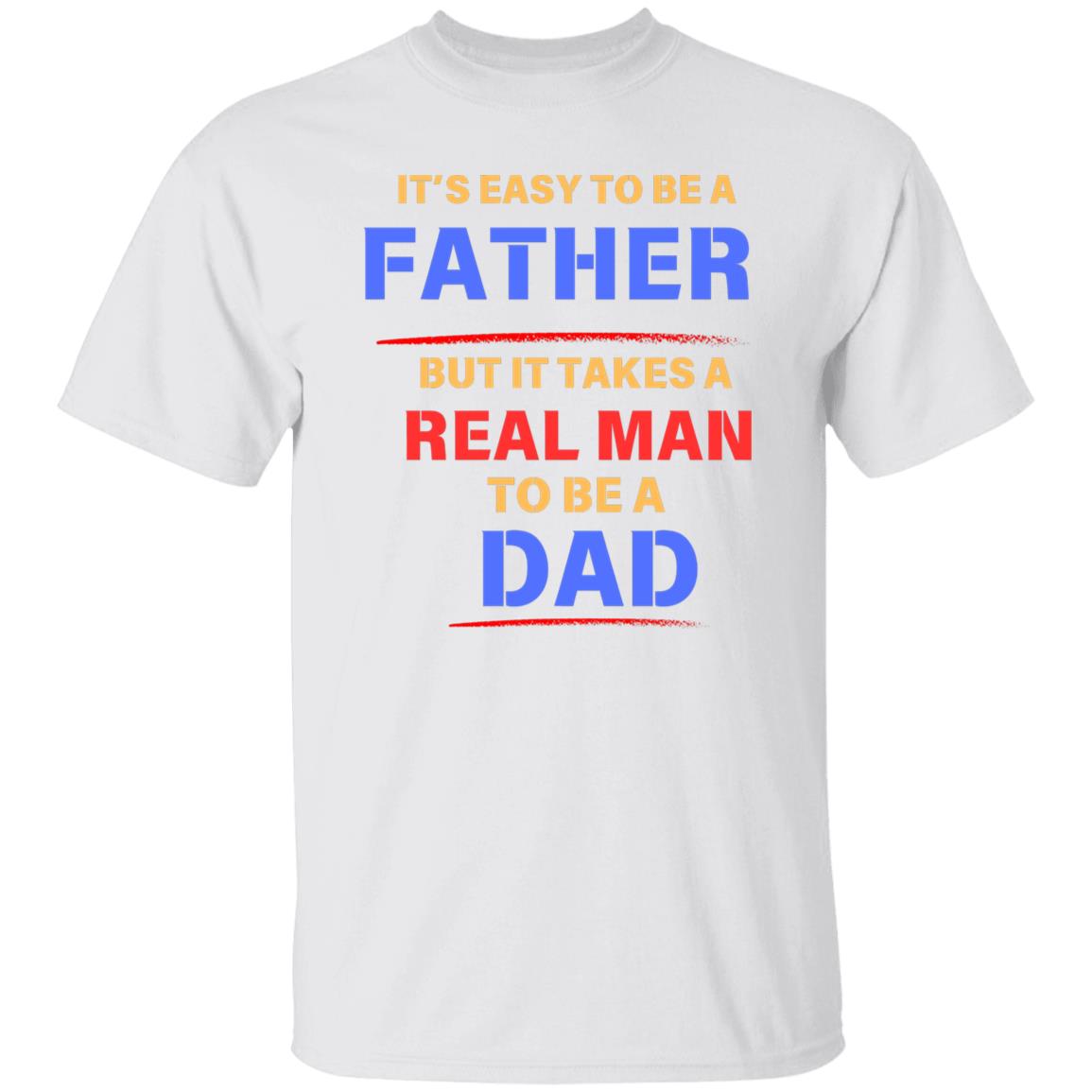 IT'S EASY TO BE A FATHER T-Shirt