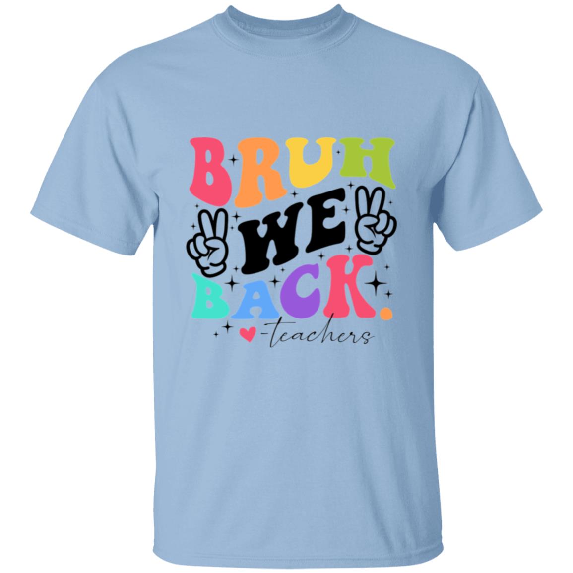 BRUH WE BACK |T-Shirt