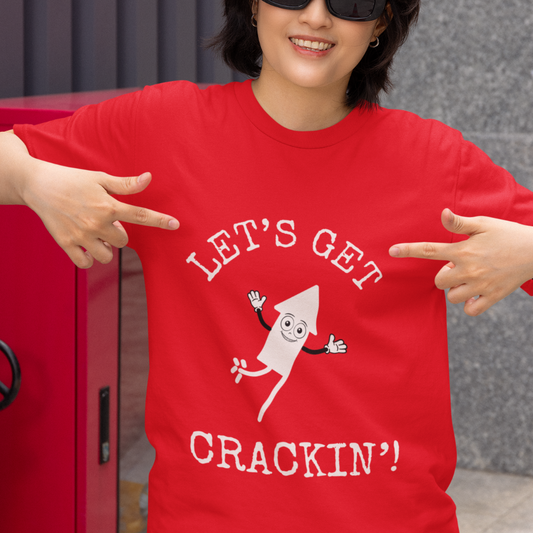 LET'S GET CRACKIN' - T-Shirt