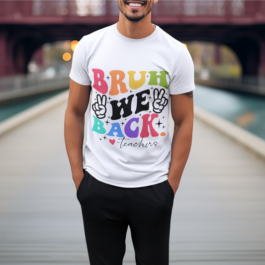 BRUH WE BACK |T-Shirt