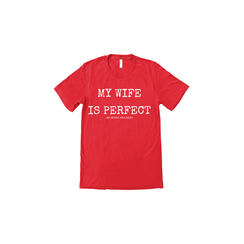 MY WIFE IS PERFECT - Tee Shirt