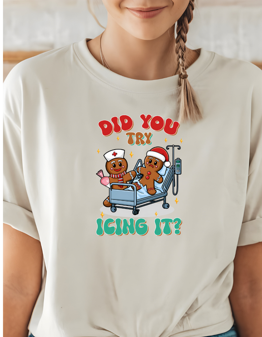 Did You Try Icing It|    T-shirt|Sweatshirt|Hoodie