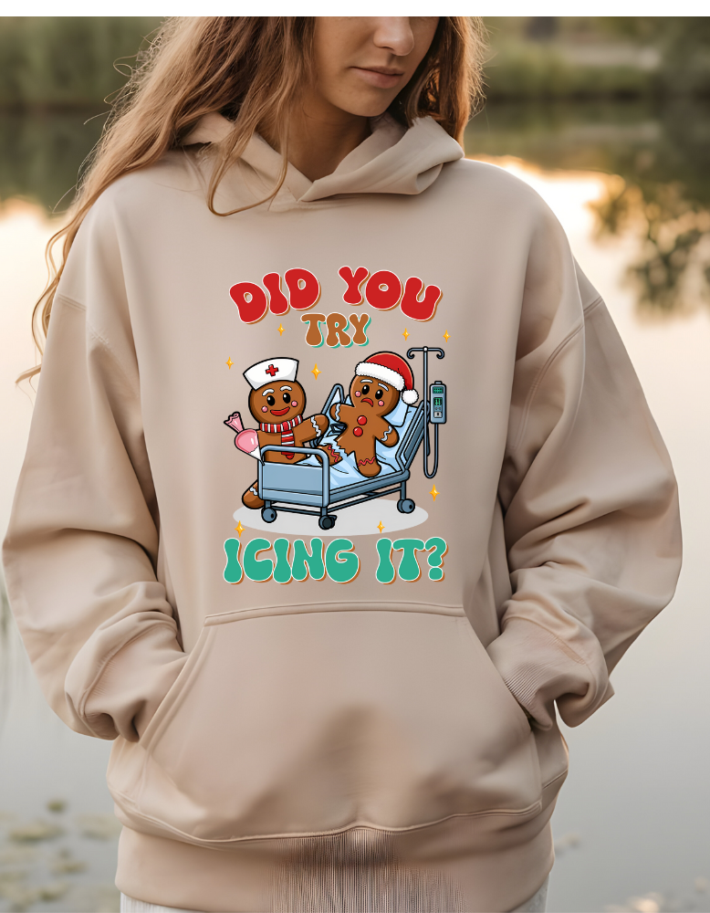 Did You Try Icing It|    T-shirt|Sweatshirt|Hoodie