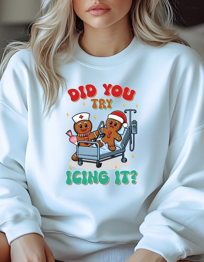 Did You Try Icing It|    T-shirt|Sweatshirt|Hoodie