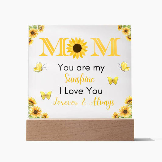 Mom You Are My Sunshine  - Acrylic