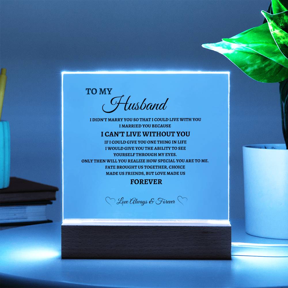 To My Husband - I Can't Live Without You - Acrylic Square